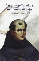 Un evangelizzatore del nuovo mondo. Il diario di beato Serra edito da Libreria Editrice Vaticana