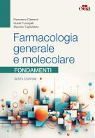 Farmacologia generale e molecolare. Fondamenti di Francesco Clementi, Guido Fumagalli, Maurizio Taglialatela edito da Edra