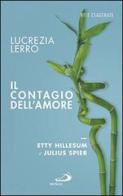 Il contagio dell'amore. Etty Hillesum e Julius Spear di Lucrezia Lerro edito da San Paolo Edizioni
