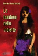 La bambina delle violette. Ediz. integrale di Roberto Ricci, Riccardo Di Gerlando edito da Le Mezzelane Casa Editrice