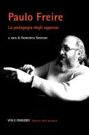 Paulo Freire. La pedagogia degli oppressi edito da Vita e Pensiero