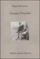 Giuseppe Prezzolini di Beppe Benvenuto edito da Sellerio Editore Palermo