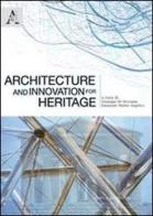 Architecture and innovation for heritage. Proceedings of the international congress (Agrigento, 30 april 2010) di Giuseppe De Giovanni, Walter E. Angelico edito da Aracne