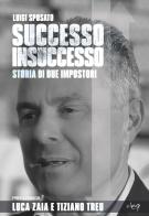Successo insuccesso. Storia di due impostori di Luigi Sposato edito da CLEUP