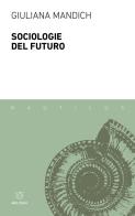Sociologie del futuro di Giuliana Mandich edito da Meltemi