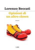 Opinioni di un altro clown di Lorenzo Beccati edito da Cairo