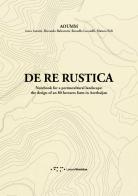 De re rustica. Notebook for a permacultural landscape: the design of an 80 hectares farm in Azerbaijan di Luca Astorri, Riccardo Balzarotti, Rossella Locatelli edito da LetteraVentidue