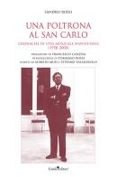 Una poltrona al San Carlo. Cronache di vita musicale napoletana (1958-2000) di Sandro Rossi edito da Guida