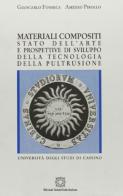 Materiali compositi. Stato dell'arte e prospettive di sviluppo della tecnologia della pultrusione di Giancarlo Fonseca, Amedeo Pirollo edito da Edizioni Scientifiche Italiane