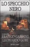Lo specchio nero di Franco Cardini, Leonardo Gori edito da Hobby & Work Publishing