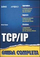TCP/IP di Brian Komar edito da Apogeo