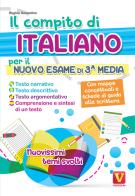 Il compito di italiano per il nuovo esame di 3ª media. Nuovissimi temi svolti. Con mappe concettuali e schede di guida alla scrittura di Regina Sorrentino edito da Vestigium