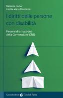 I diritti delle persone con disabilità. Percorsi di attuazione della convenzione ONU di Natascia Curto, Cecilia Maria Marchisio edito da Carocci