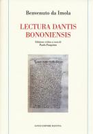 Lectura dantis bononiensis di Benvenuto da Imola edito da Longo Angelo
