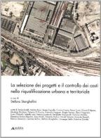Selezione dei progetti e controllo dei costi nella riqualificazione urbana e territoriale di Stefano Stanghellini edito da Alinea