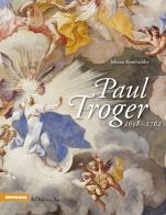 Paul Troger. Ediz. illustrata di Johann Kronbichler edito da Athesia