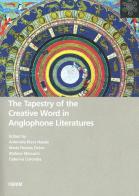 The tapestry of the creative word in anglophone literatures edito da Forum Edizioni