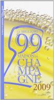 Le migliori 99 maison di champagne edito da Edizioni Estemporanee