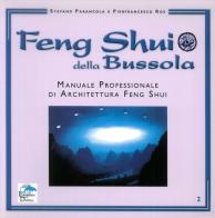 Feng shui della bussola. Manuale professionale di architettura feng shui di Stefano Parancola, P. Franco Ros edito da Editoriale Delfino