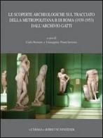 Le scoperte archeologiche sul tracciato della metropolitana B di Roma (1939-1953) dall'archivio Gatti edito da L'Erma di Bretschneider
