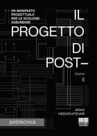 Il progetto di post- vol. 2 di Arian Heidari Afshari edito da Maggioli Editore