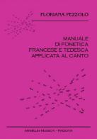 Manuale di fonetica francese e tedesca applicata al canto. CD Audio. Con libro di Floriana Pezzolo edito da Armelin Musica