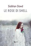 Le rose di Shell di Siobhan Dowd edito da Uovonero