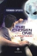 The chosen one. La profezia di Ferdinando Capicotto edito da Talos Edizioni