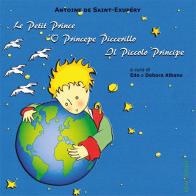 Le petit Prince-'O Princepe Piccerillo-Il piccolo Principe edito da Liberedizioni