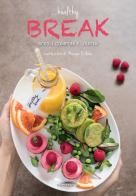 Healthy break. Scegli, componi e... gusta! di Monique D'Anna edito da Trenta Editore