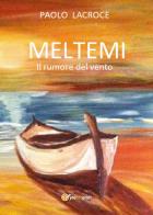 Meltemi. Il rumore del vento di Paolo Lacroce edito da Youcanprint