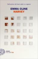 Harvey di Emma Cline edito da Einaudi