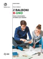 Il Balboni. Corso comunicativo di italiano per stranieri. Livello A1-B2 di Paolo E. Balboni edito da Loescher