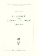 Il carteggio di Cassiano Dal Pozzo. Catalogo di Anna Nicolò edito da Olschki