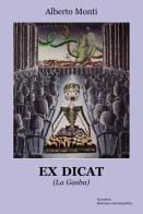Ex DICAT. (La Gasba) di Alberto Monti edito da Progetto Cultura