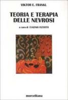 Teoria e terapia delle nevrosi di Viktor E. Frankl edito da Morcelliana