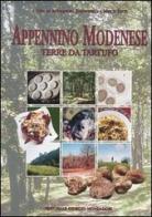 Appennino modenese. Terre da tartufo edito da Editoriale Giorgio Mondadori