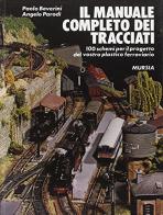 Il manuale completo dei tracciati di Paolo Beverini, Angelo Parodi edito da Ugo Mursia Editore