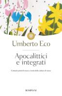 Apocalittici e integrati di Umberto Eco edito da Bompiani