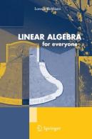 Linear algebra for everyone di Lorenzo Robbiano edito da Springer Verlag