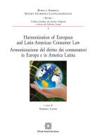 Armonizzazione del diritto dei consumatori in Europa e in America Latina edito da Edizioni Scientifiche Italiane