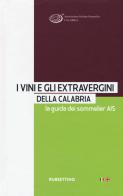 I vini e gli extravergini della Calabria. La guida dei sommelier AIS. Ediz. italiana e inglese edito da Rubbettino