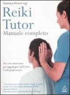 Reiki tutor. Manuale completo di Tanmaya Honervogt edito da Apogeo