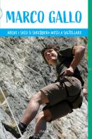 Marco Gallo. Anche i sassi si sarebbero messi a saltellare edito da Itaca (Castel Bolognese)