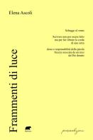 Frammenti di luce di Elena Ascoli edito da Bertoni Editore