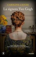 La signora Van Gogh di Caroline Cauchi edito da Piemme