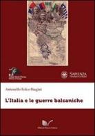 L' Italia e le guerre balcaniche di Antonello Biagini edito da Nuova Cultura