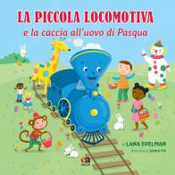 La piccola locomotiva e la caccia all'uovo di Pasqua. Ediz. illustrata di Lana Edelman edito da Anicia (Roma)