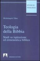 Teologia della Bibbia. Studi su ispirazione ed ermeneutica biblica di Michelangelo Tábet edito da Armando Editore