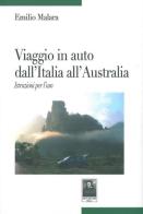 Viaggio in auto dall'Italia all'Australia. Istruzione per l'uso di Emilio Malara edito da Città del Sole Edizioni